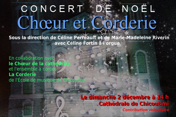 Concert Choeur et Corderie, 2 dcembre  14h, Cathdrale de Chicoutimi